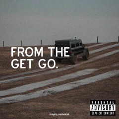 From the Get Go.