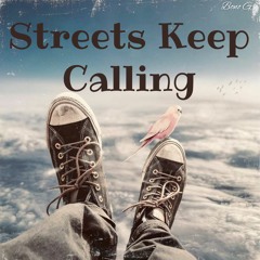 Streets Keep Calling