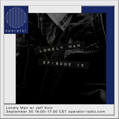 Operator - Lonely Man [19] - 30th September 2022