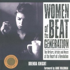 VIEW EBOOK 📭 Women of the Beat Generation: The Writers, Artists and Muses at the Hea