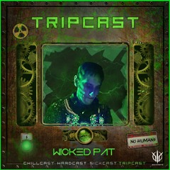 [TripCast] Sick Events pres. WICKED PAT