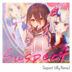 hololive IDOL PROJECT - Suspect (r0y Remix)
