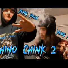 Chino Chink II (Ft. Yung Paul)