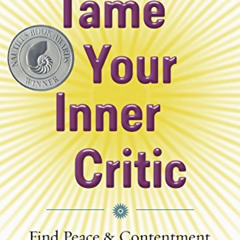 [VIEW] KINDLE 💓 Tame Your Inner Critic: Find Peace & Contentment to Live Your Life o