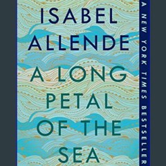 #^Download 📚 A Long Petal of the Sea: A Novel     Kindle Edition [PDF EPUB KINDLE]
