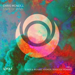 Premiere: Chris McNeill - State Of Mind (D-Nox & Michael Hooker Remix) [Sprout]