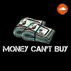Money Can't Buy Prod. by FORTE