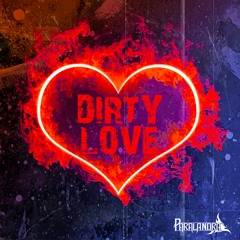 Paralandra "Dirty Love"