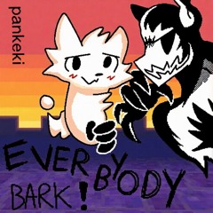 EVERYBODYBARK! (ft. Estradiol)