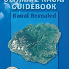 DOWNLOAD EPUB 💘 The Ultimate Kauai Guidebook: Kauai Revealed by  Andrew Doughty [PDF