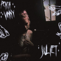 juliet ~ vinny feat. penta