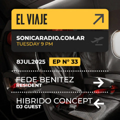 El Viaje EP033 - Resident: Fede Benitez | Guestmix: Hibrido Concept.