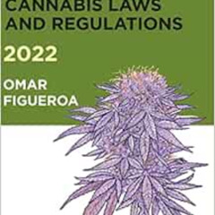 GET EPUB ✅ 2022 California Cannabis Laws and Regulations by Omar Figueroa [KINDLE PDF
