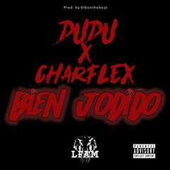 Bien Jodido (feat. Charflex & Dudu)