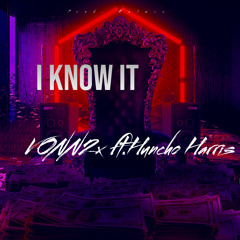 I Know It Ft. Huncho
