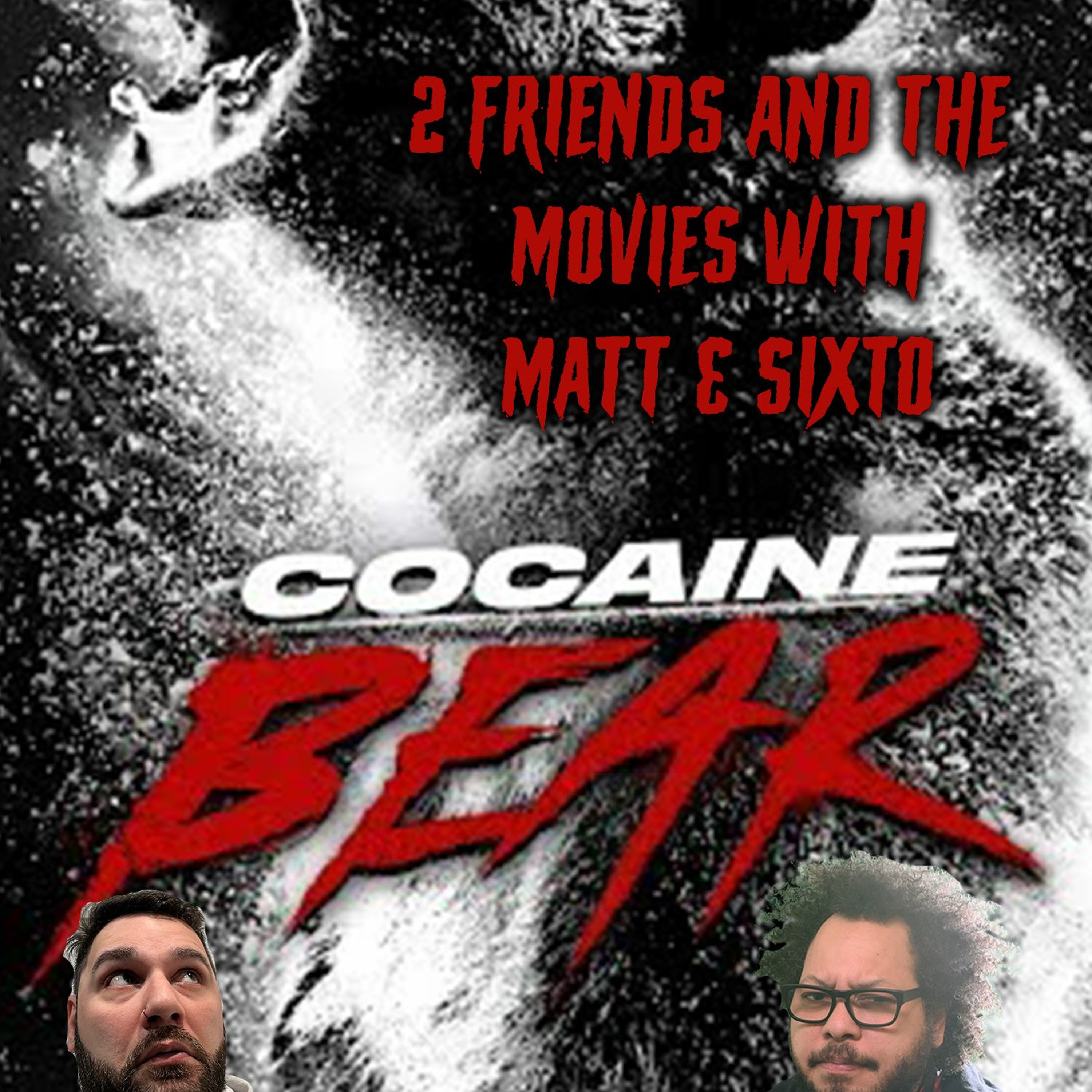 Two Friends and The Movies with Matt and Sixto