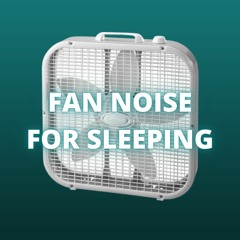 Fan Noise for Sleep (Half Hour Fan Sounds, Loopable)
