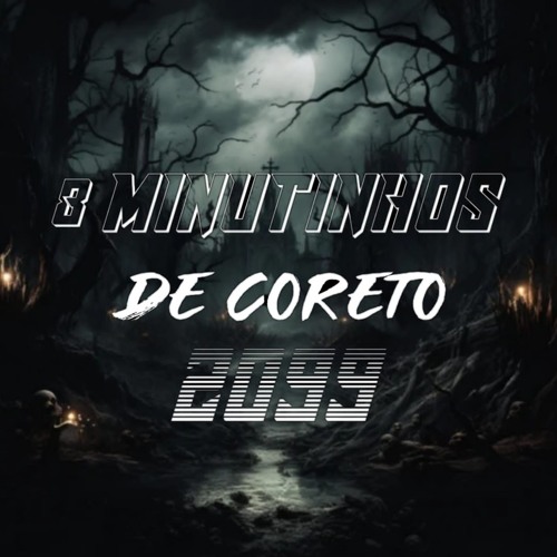 '8 MINUTINHOS DE CORETO 2099 @dj_gbdaserraoficial & @_novamoda7 ) não copiar seja diferente 🤡