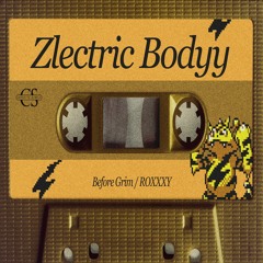 Zlectric Bodyy (ROXXXY Remix)