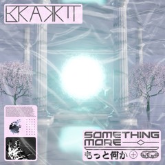 BRAKKIT - SOMETHING MORE