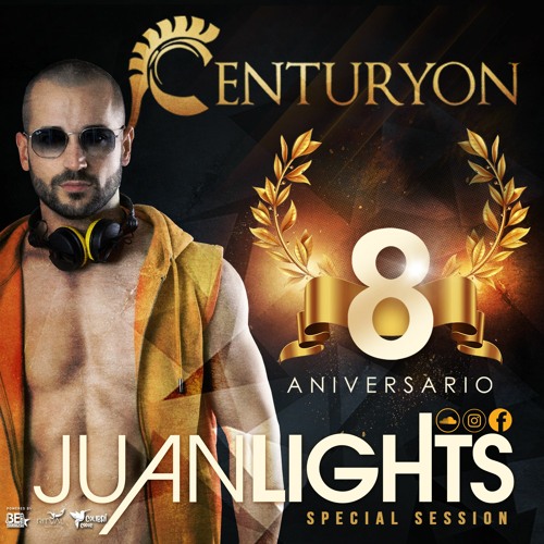 JUAN LIGHTS - 8º ANIVERSARIO CENTURYON