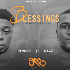 M.Muse - Blessings ft SaZz [prod by Sir Muse].mp3