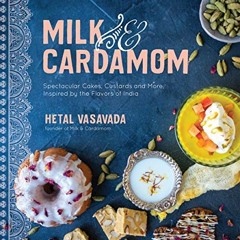 ( xw9a9 ) Milk & Cardamom: Spectacular Cakes, Custards and More, Inspired by the Flavors of India by