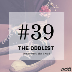 The Oddlist #39