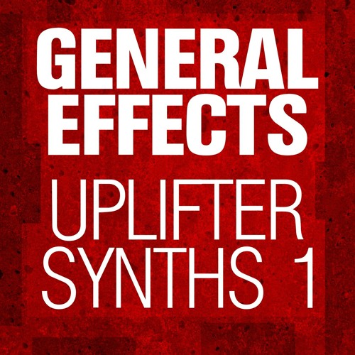 Stream General Effects Listen to Uplifter Synths 1 playlist online