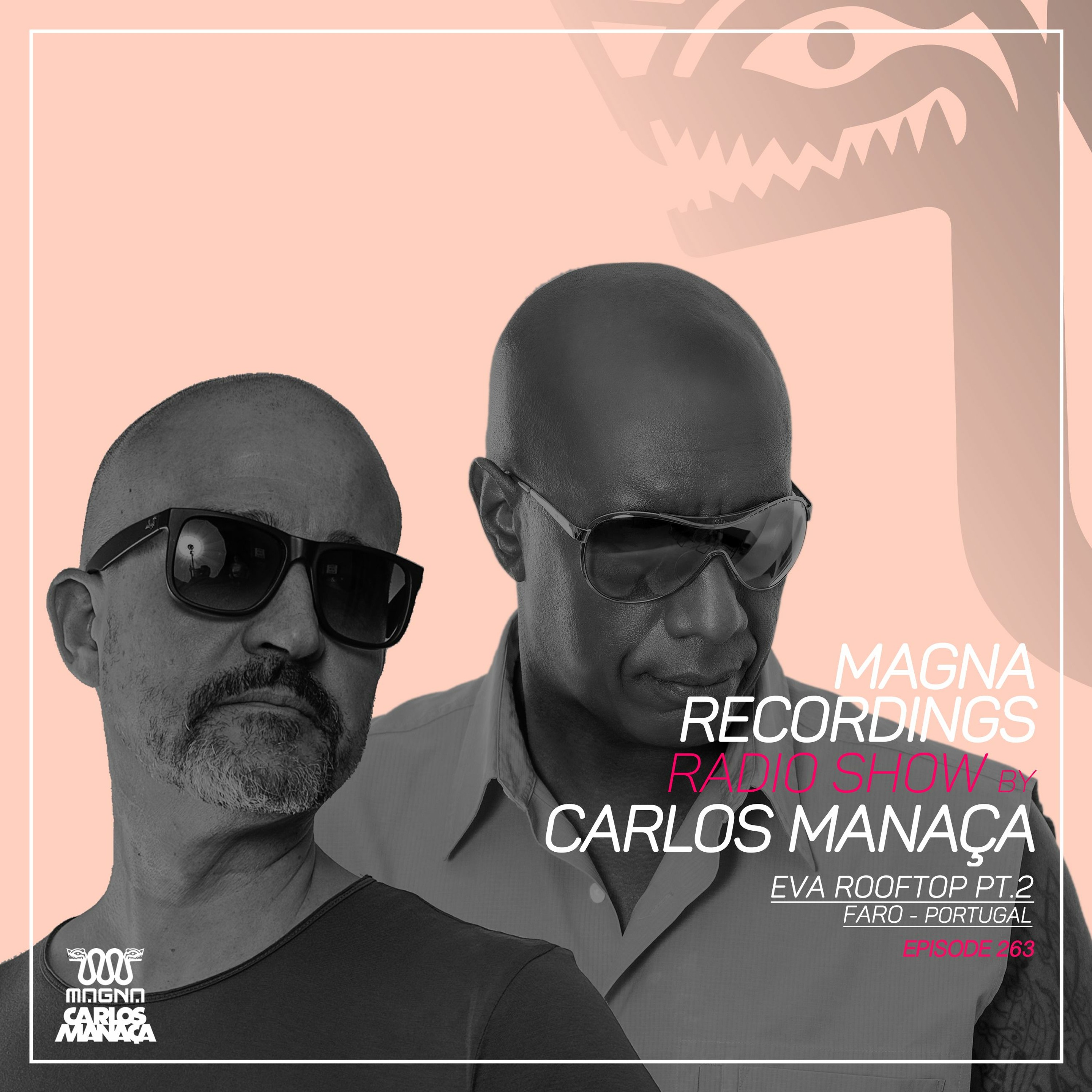 Magna Recordings Radio Show By Carlos Manaça 263 | EVA Rooftop Pt.2 [Faro] Portugal episode artwork