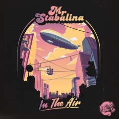 Mr Stabalina - In The Air ★ OUT NOW ★
