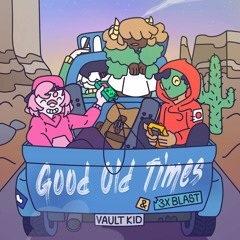 Vault Kid & 3xBlast - Good Old Times