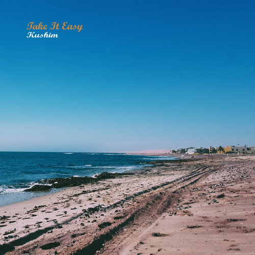 KUSHIM – Take It Easy