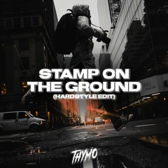 Thymo - Stamp On The Ground (Hardstyle Edit)