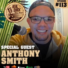 Anthony Smith (Guest) - EP #113