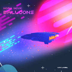 NOAH NOVK - Balloons [UXN Release]