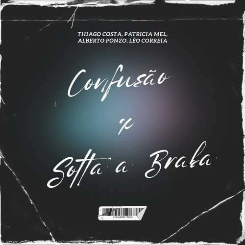 Thiago Costa, Patricia Mel, Alberto Ponzo, Léo Correia- Confusão x Solta a Braba