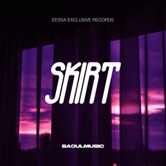 SaoulMusic - SKIRT [Exclusive Release]