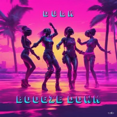 Copy of DULK - Boogie Down (RELEASE 15.11.24.)