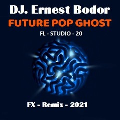 FL Future Pop Ghost FX Remix 2021