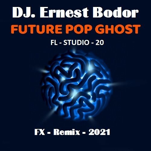 FL Future Pop Ghost FX Remix 2021