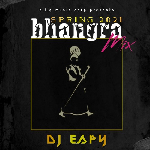 SPRING 2021 BHANGRA MIX - DJ ESPY