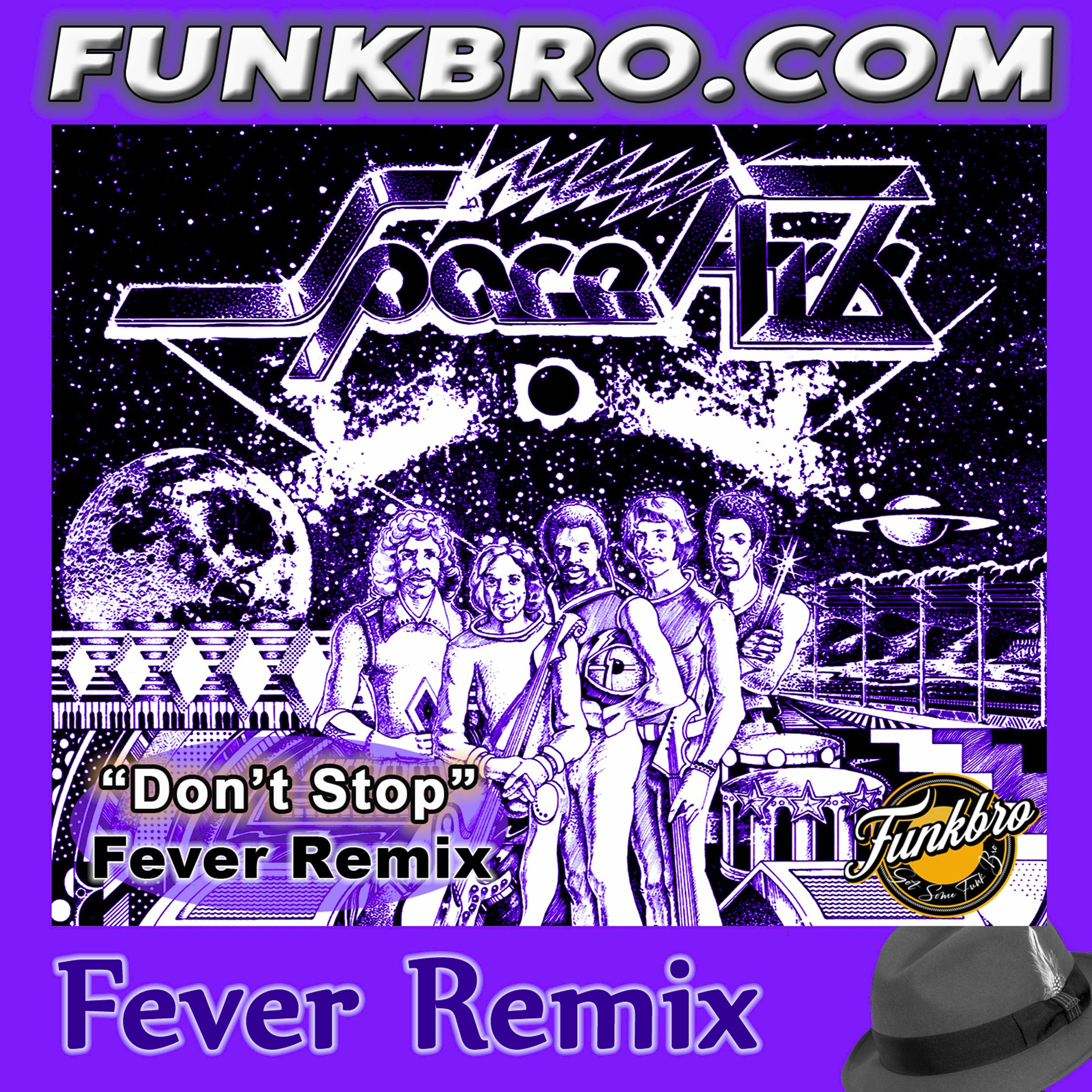 FunkBro: Spaceark - Don't Stop (FunkBro Fever Remix) episode artwork