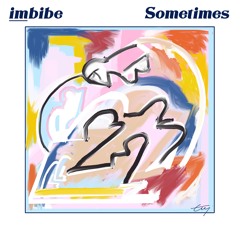 "Sometimes" | Imbibe