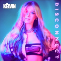 Kelvin & Tiësto - Ft. Becky Hill - Disconnect - [Kelvin´s Exclusive]