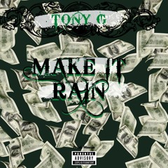 Tony G - Make It Rain (Prod. Maaze)