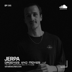 Grooves and Moves 086 | Jerpa