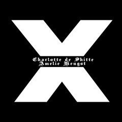 Charlotte de Shitte & Amelie Hengst - X