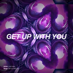 Lost Index - Get Up With You *FREE DOWNLOAD*