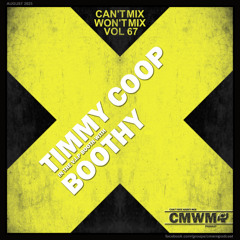 Can't Mix Won't Mix Vol 67 Featuring Boothy